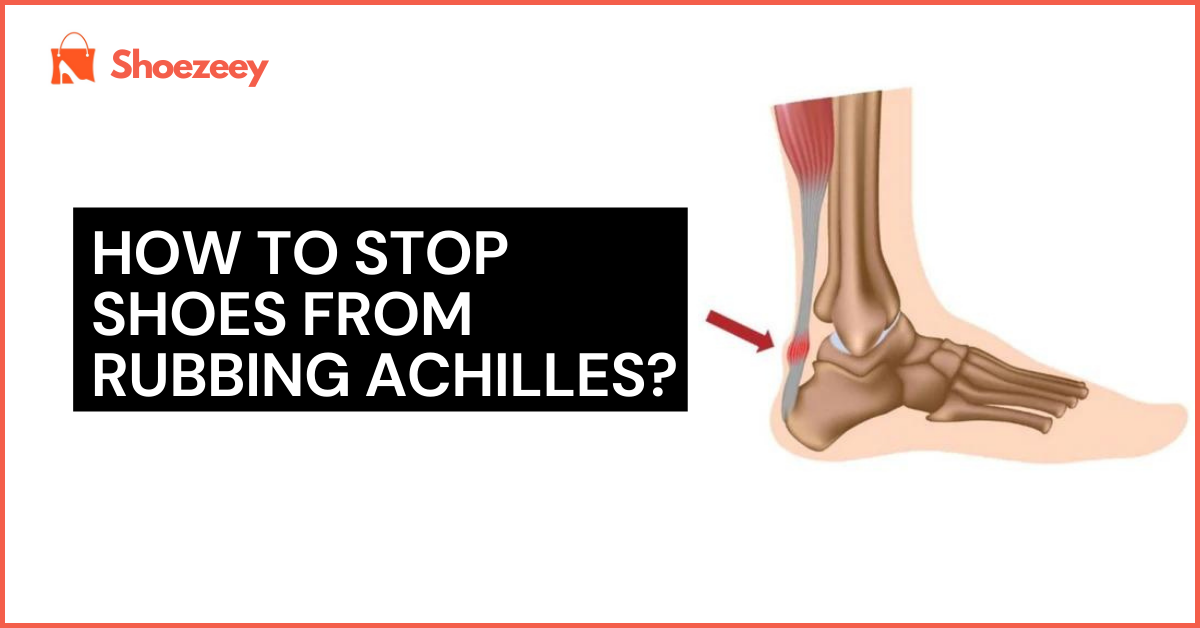How to Stop Shoes from Rubbing Achilles