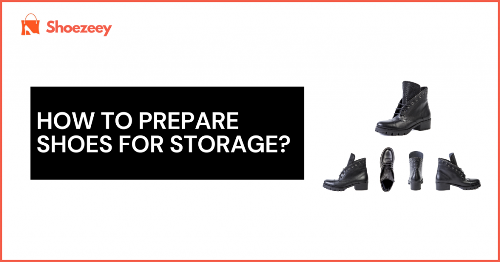 How To Prepare Shoes For Storage?