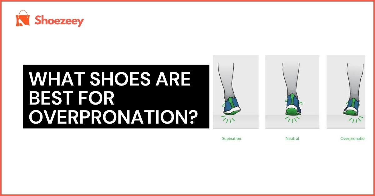 What Shoes Are best For Overpronation