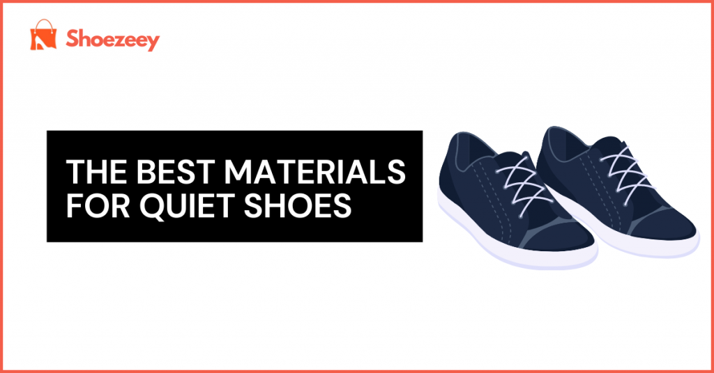 material to make shoes quieter
