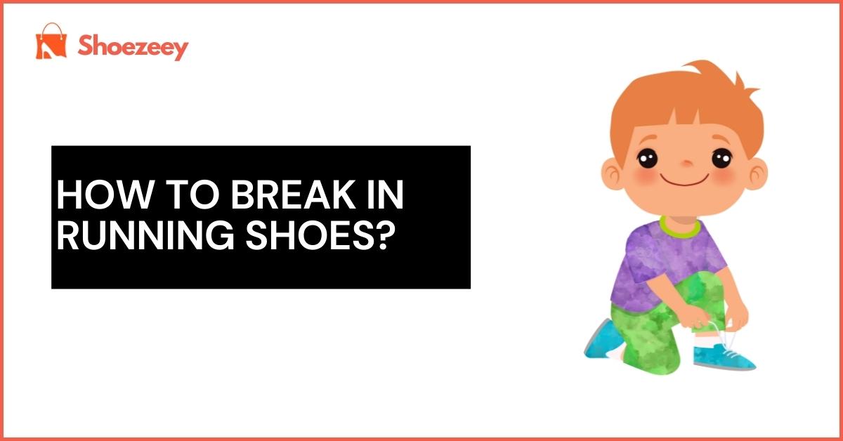 How to break in running shoes