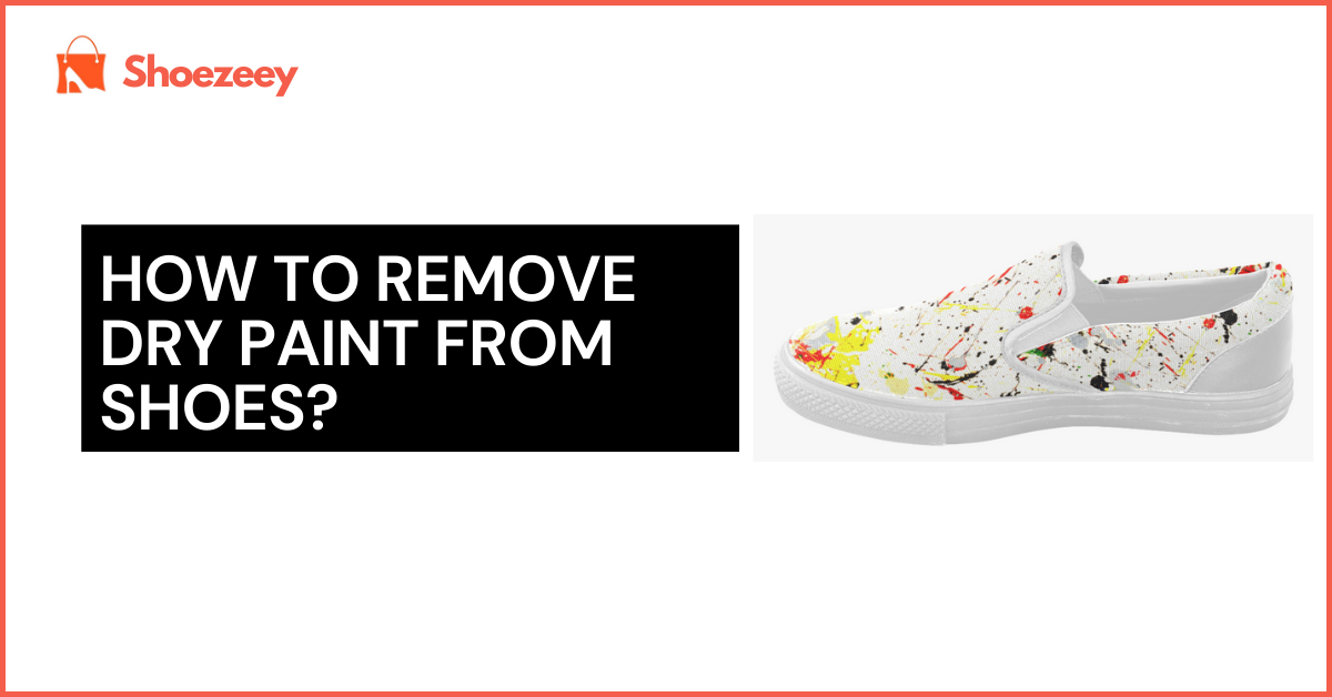 How to remove dry paint from shoes