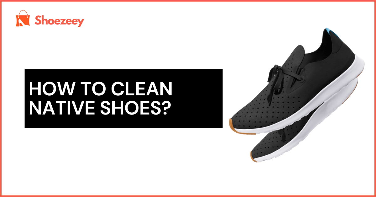 How to clean native shoes