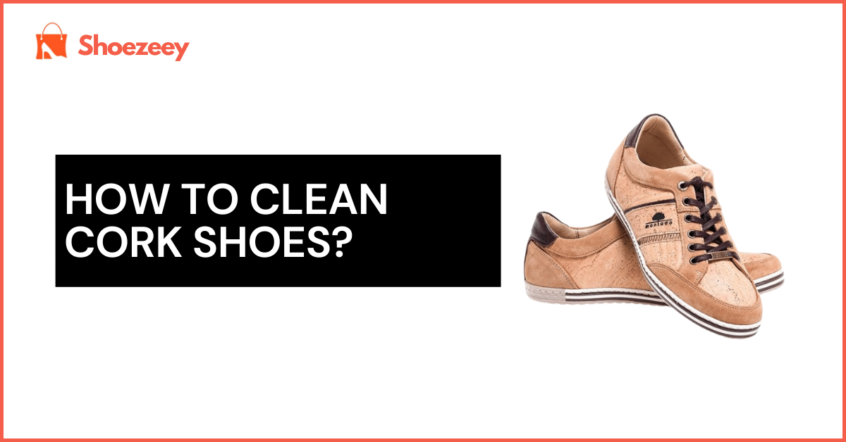 How to clean cork shoes