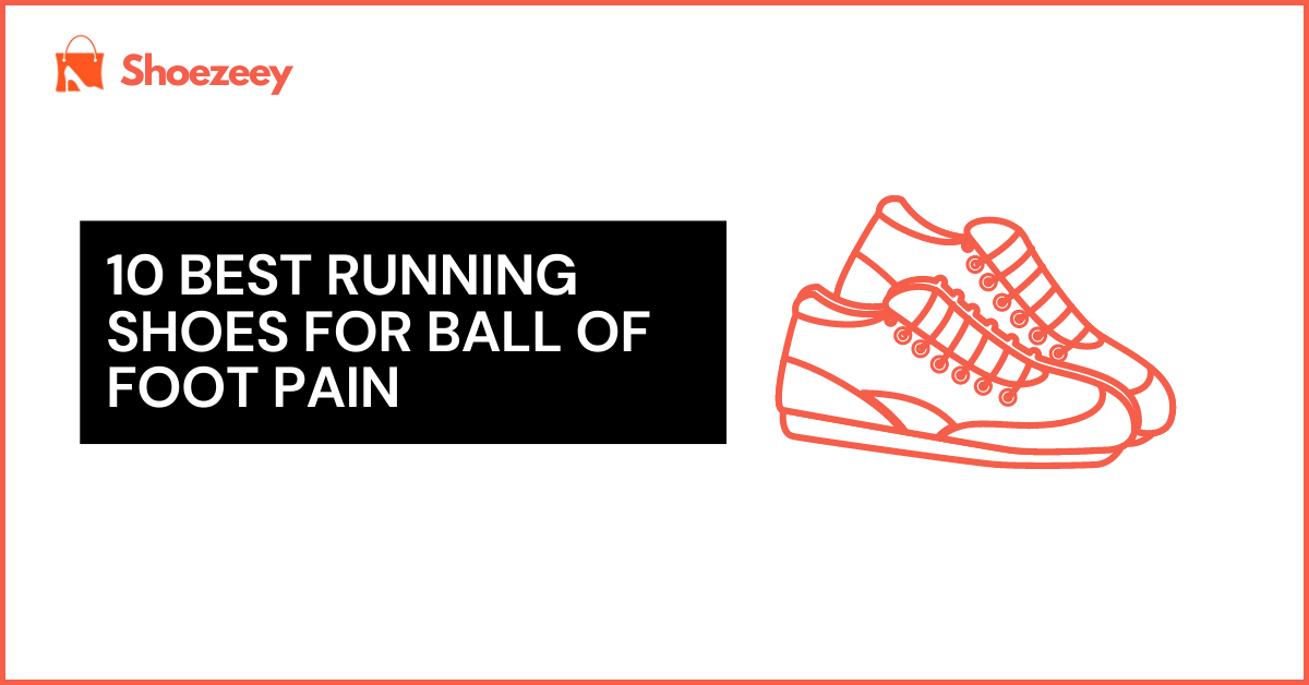 Best Running Shoes For Ball Of Foot Pain