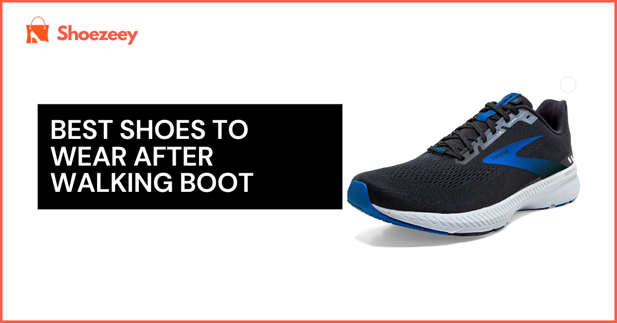 Best Shoes To Wear After Walking Boot