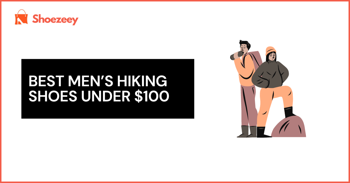 Best Men’s Hiking Shoes Under $100
