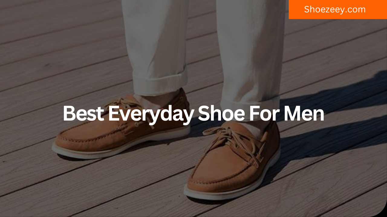 Best Everyday Shoe For Men