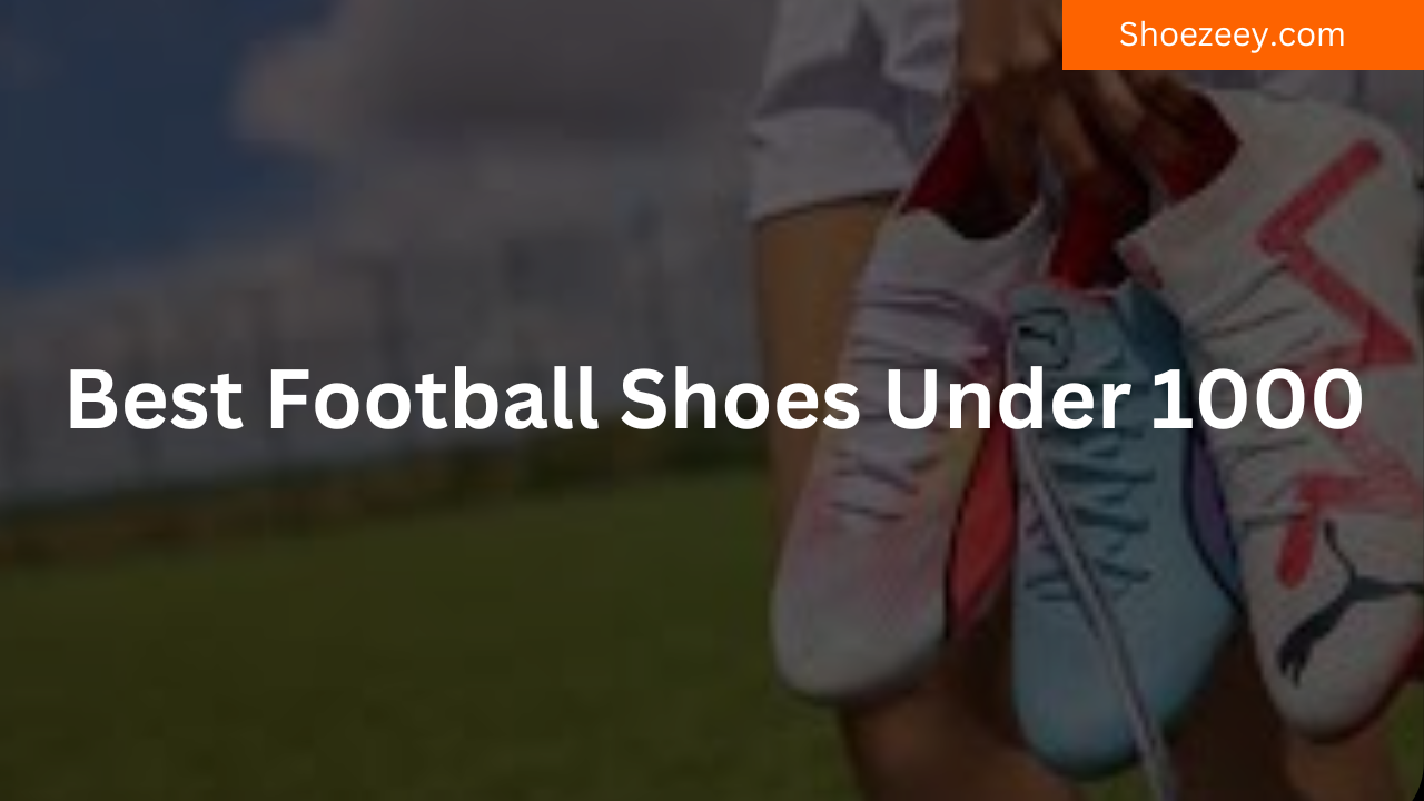 Best Football Shoes Under 1000