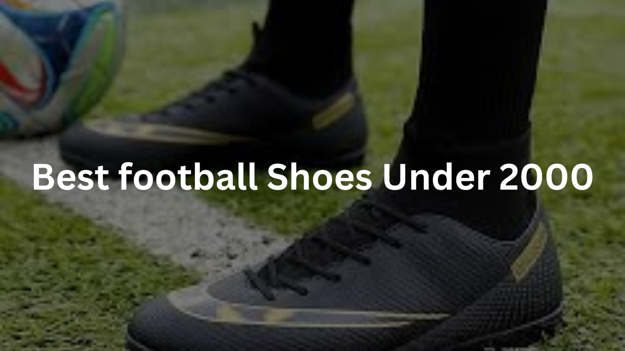 best football shoes under 2000