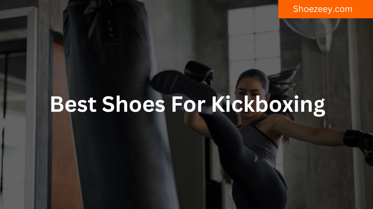 Best Shoes For Kickboxing