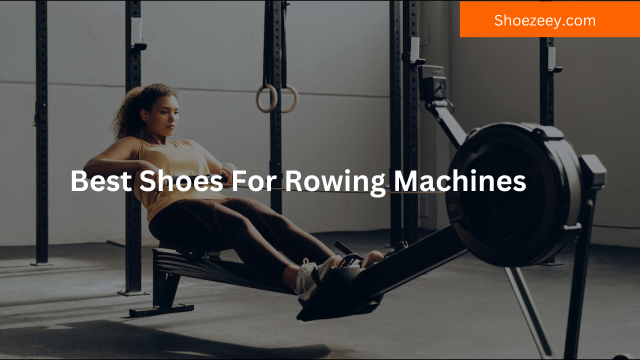 Best Shoes For Rowing Machines