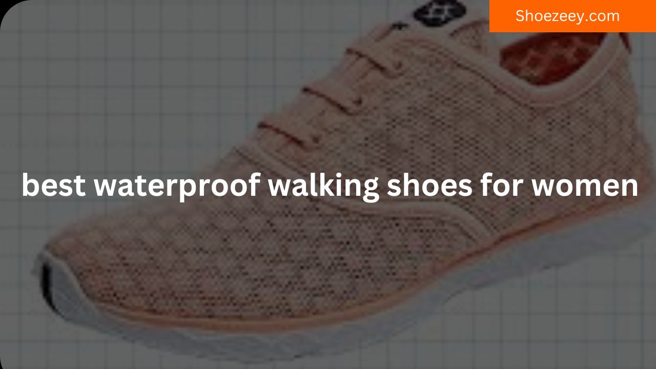 best waterproof walking shoes for women