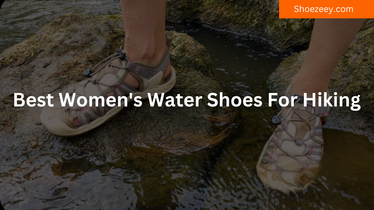 Best Women's Water Shoes For Hiking