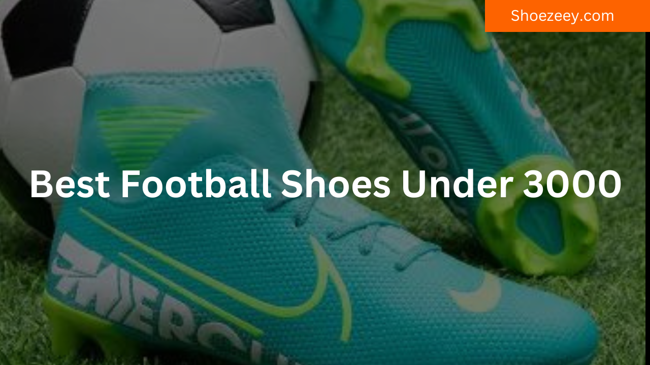 Best Football Shoes Under 3000