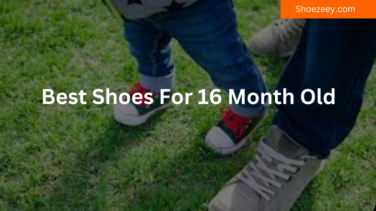best shoes for 16 month old