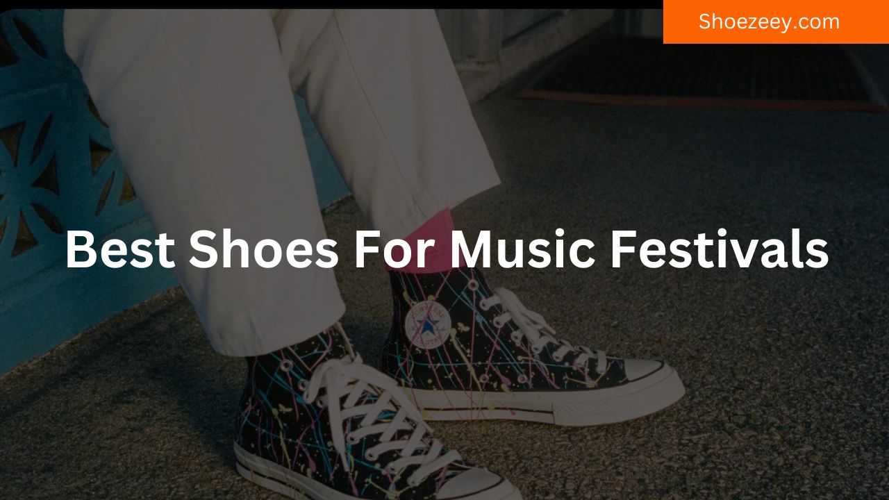 Best Shoes For Music Festivals