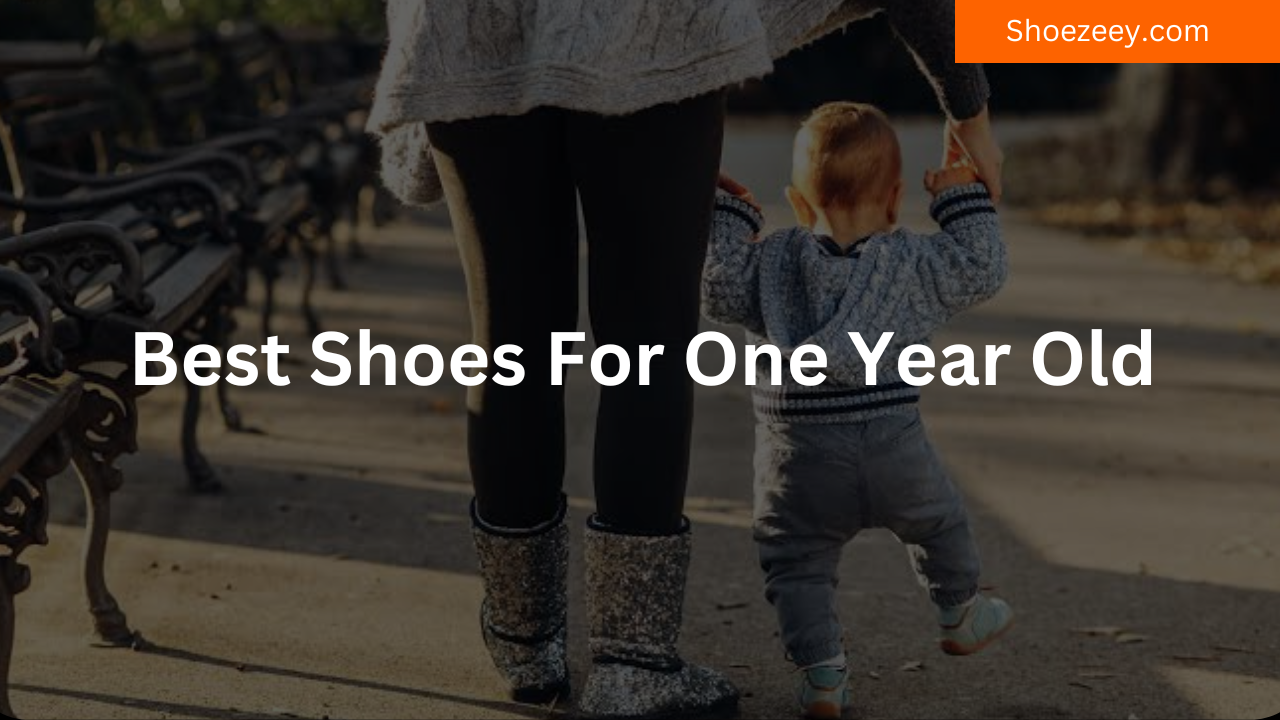 Best Shoes For One Year Old