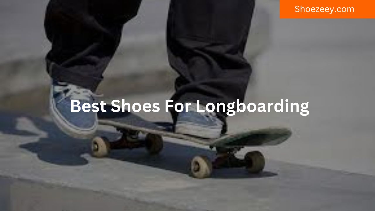 best shoes for longboarding