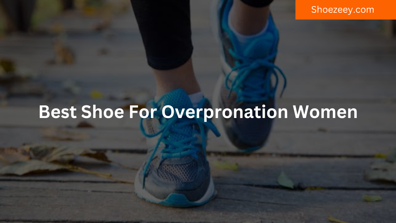 Best Shoe For Overpronation Women