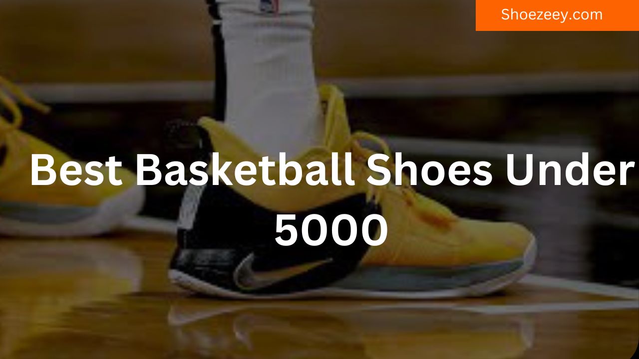 best basketball shoes under 5000