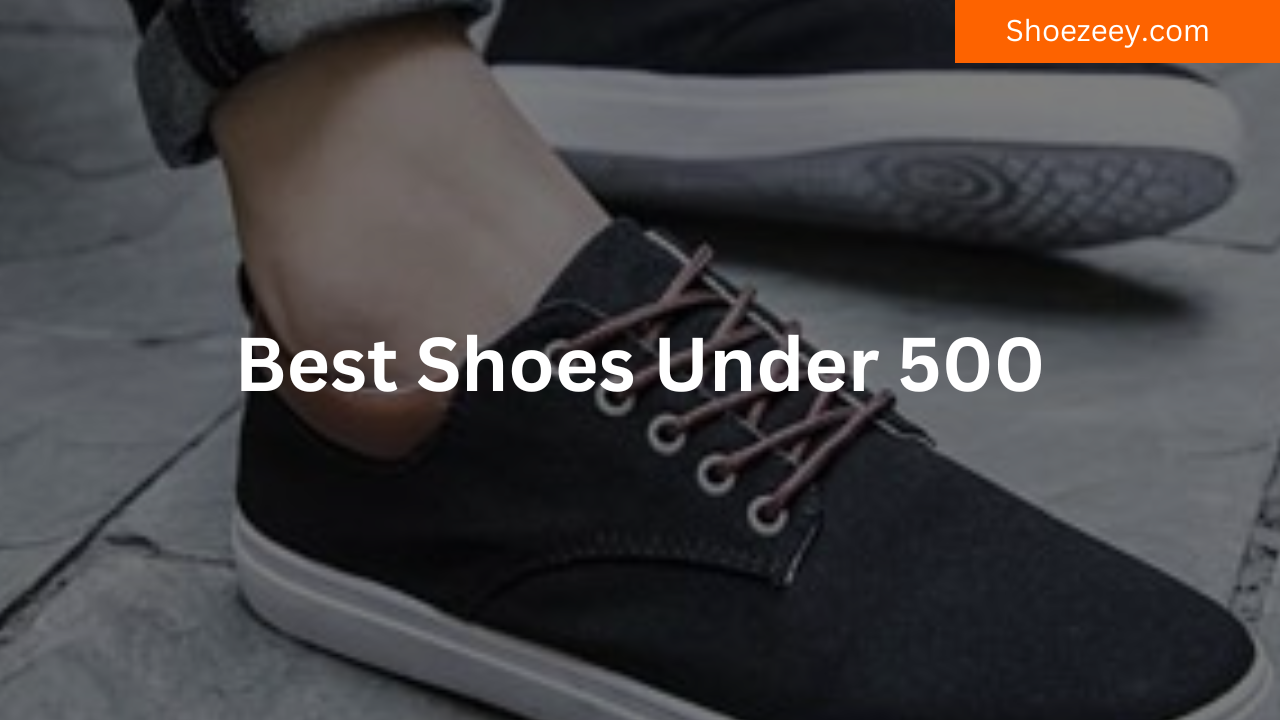 best shoes under 500