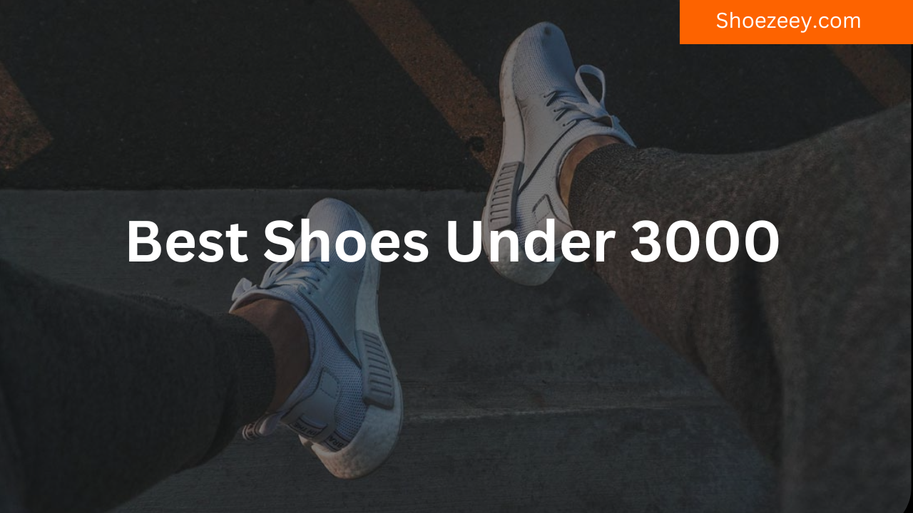 best shoes under 3000