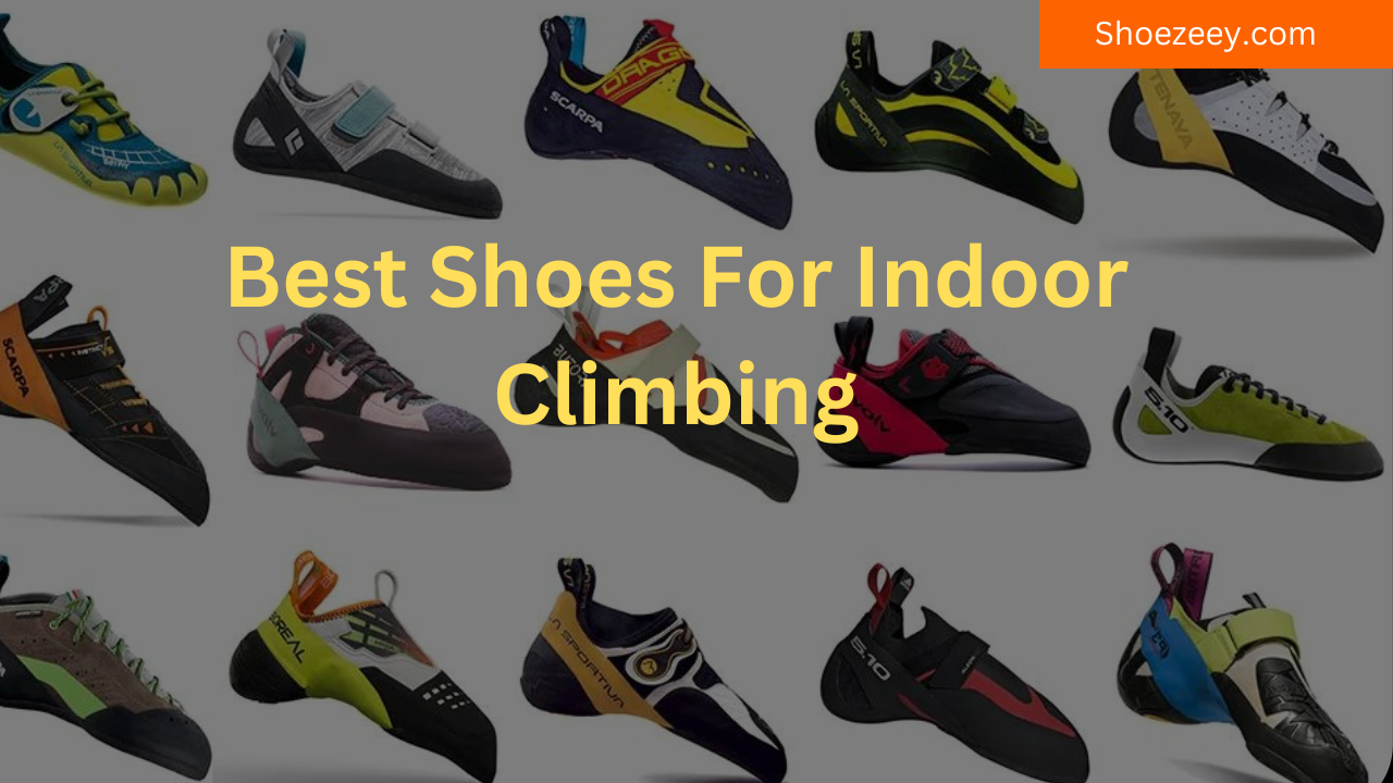 Best Shoes For Indoor Climbing