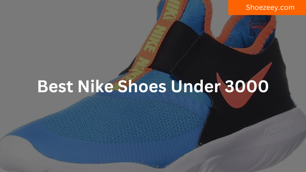 Best Nike Shoes Under 3000
