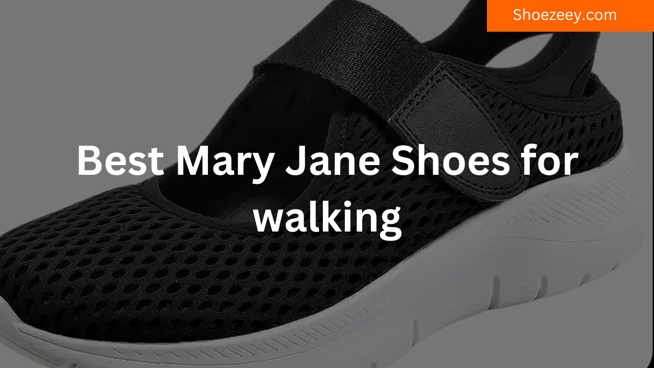 Best Mary Jane Shoes For Walking