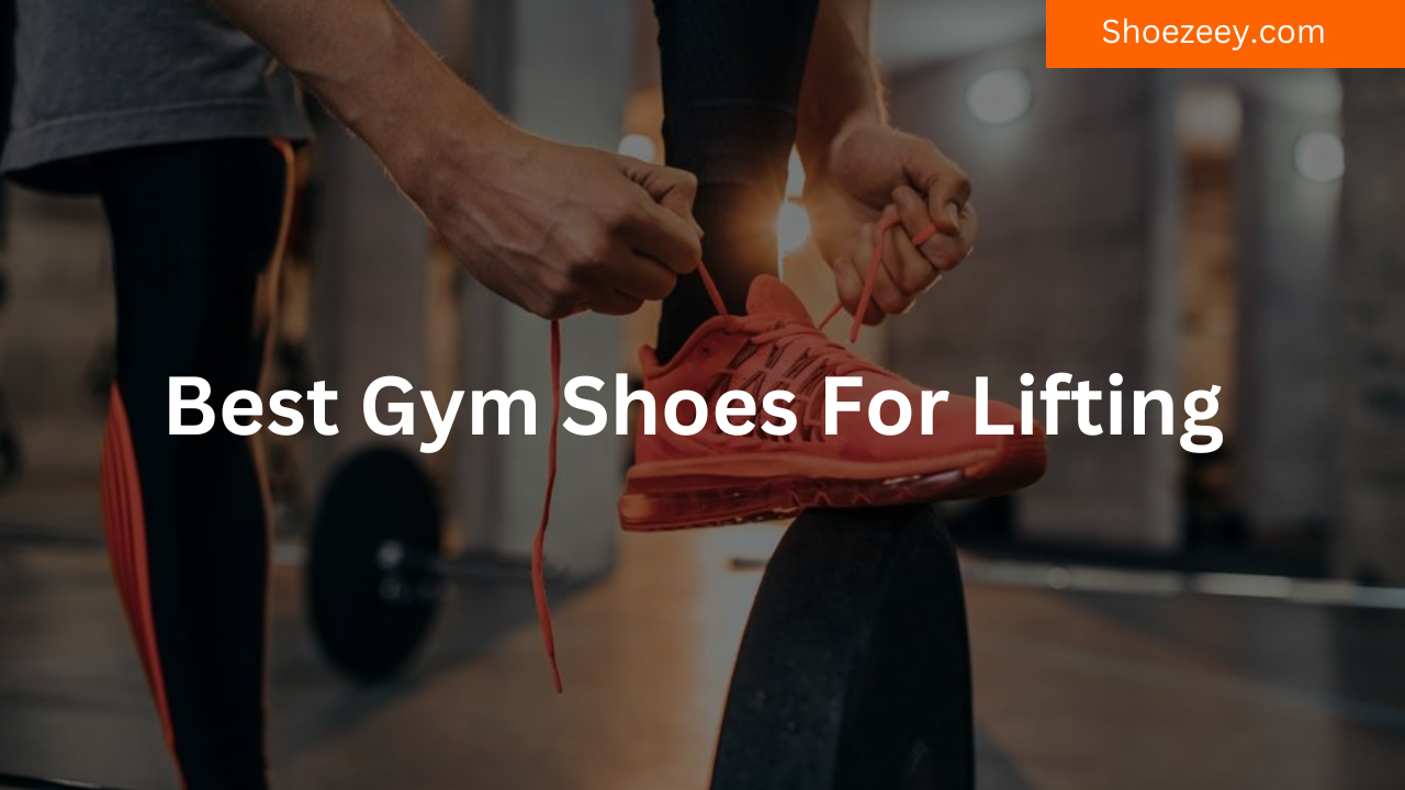 Best Gym Shoes For Lifting
