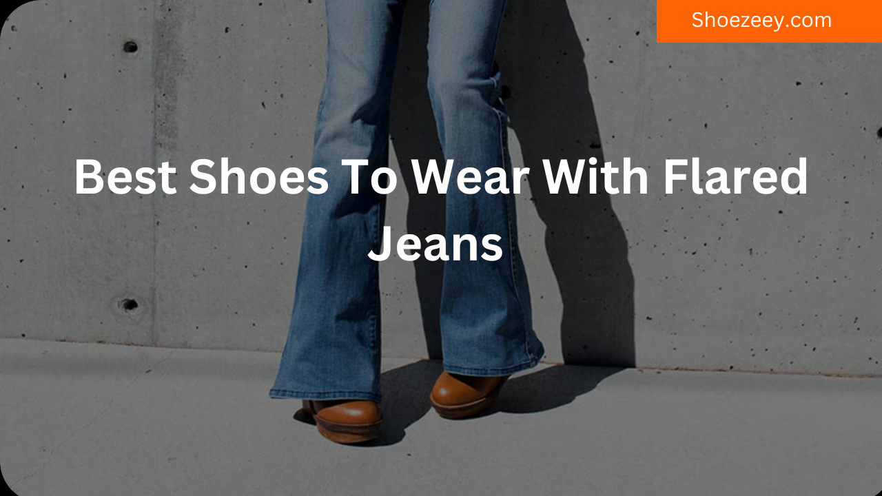 best shoes to wear with flared jeans