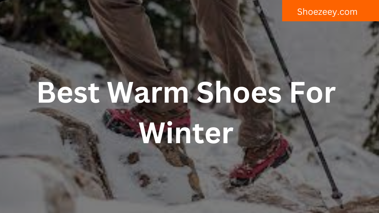 Best Warm Shoes For Winter