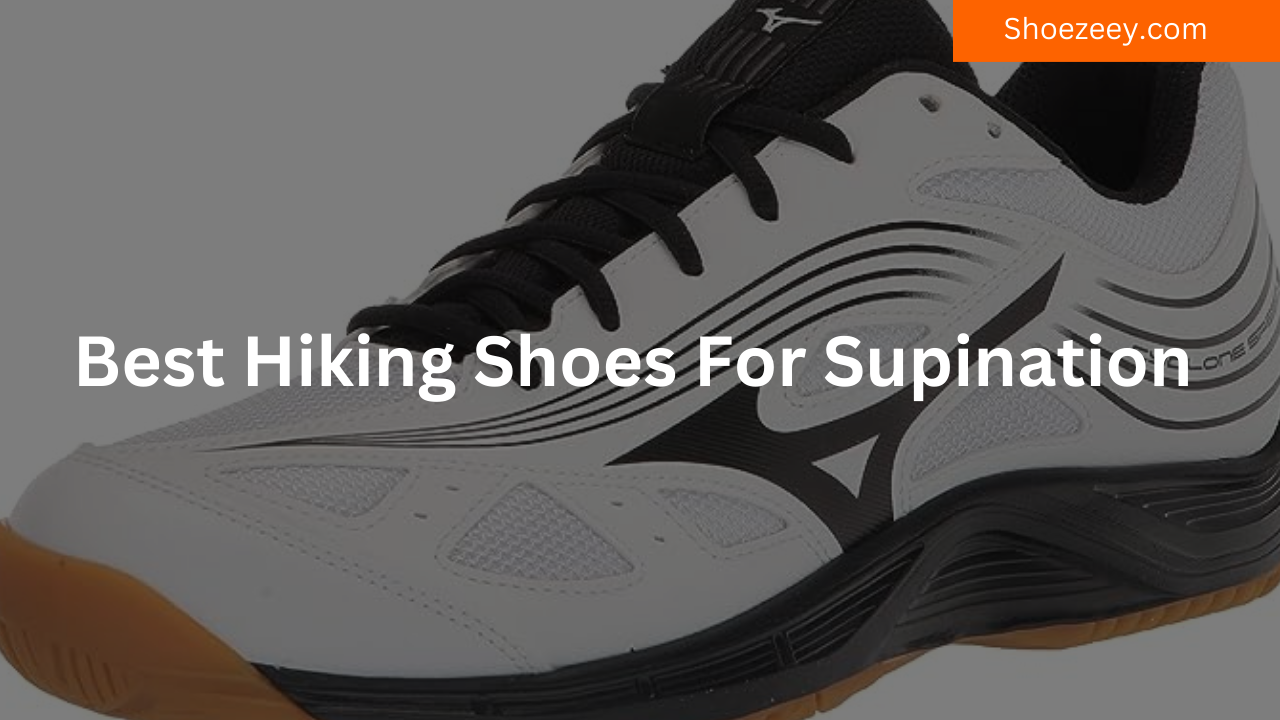 Best Hiking Shoes For Supination