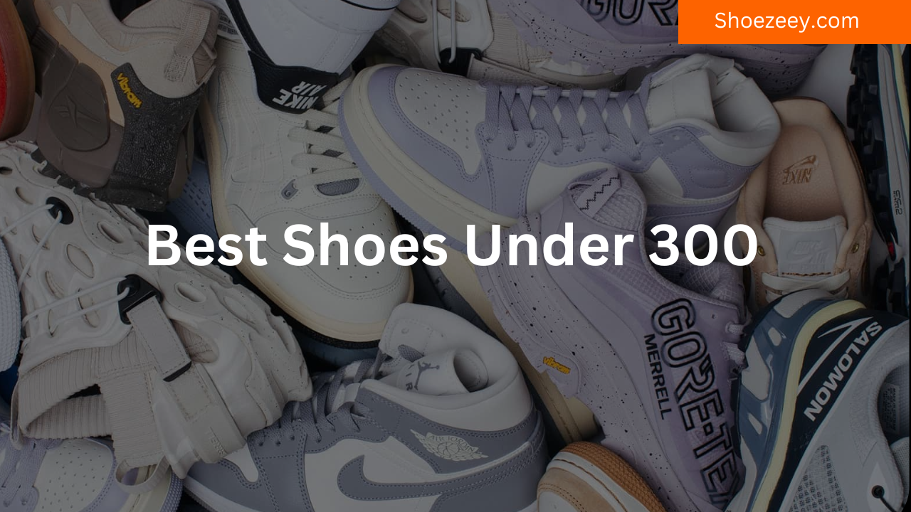 best shoes under 300