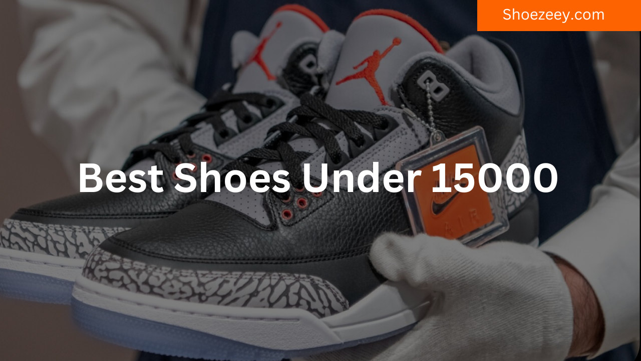 best shoes under 15000
