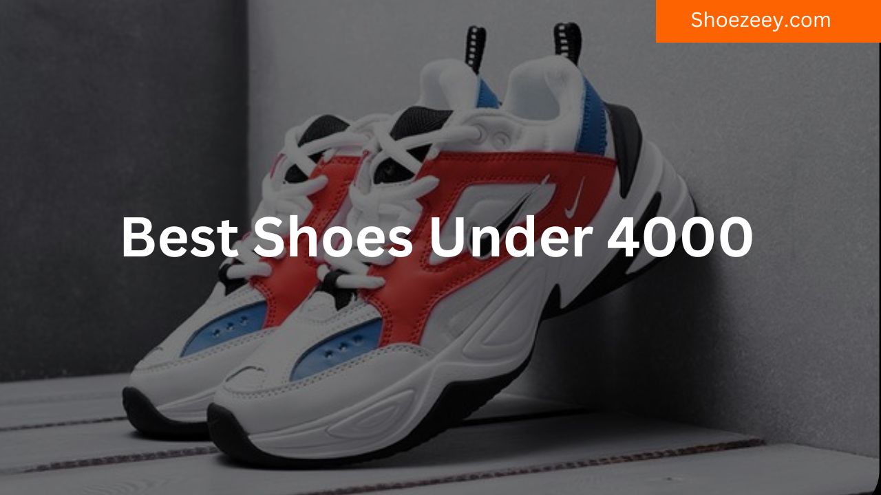 best shoes under 4000