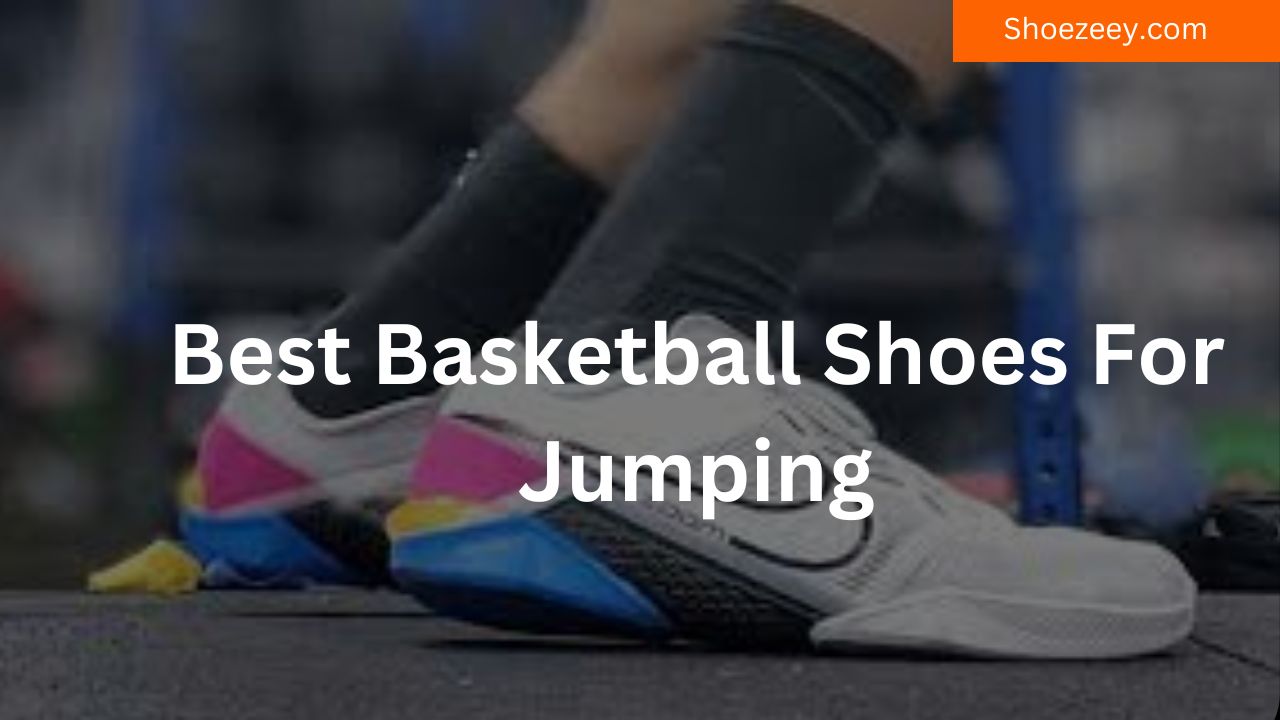 Best Basketball Shoes For Jumping