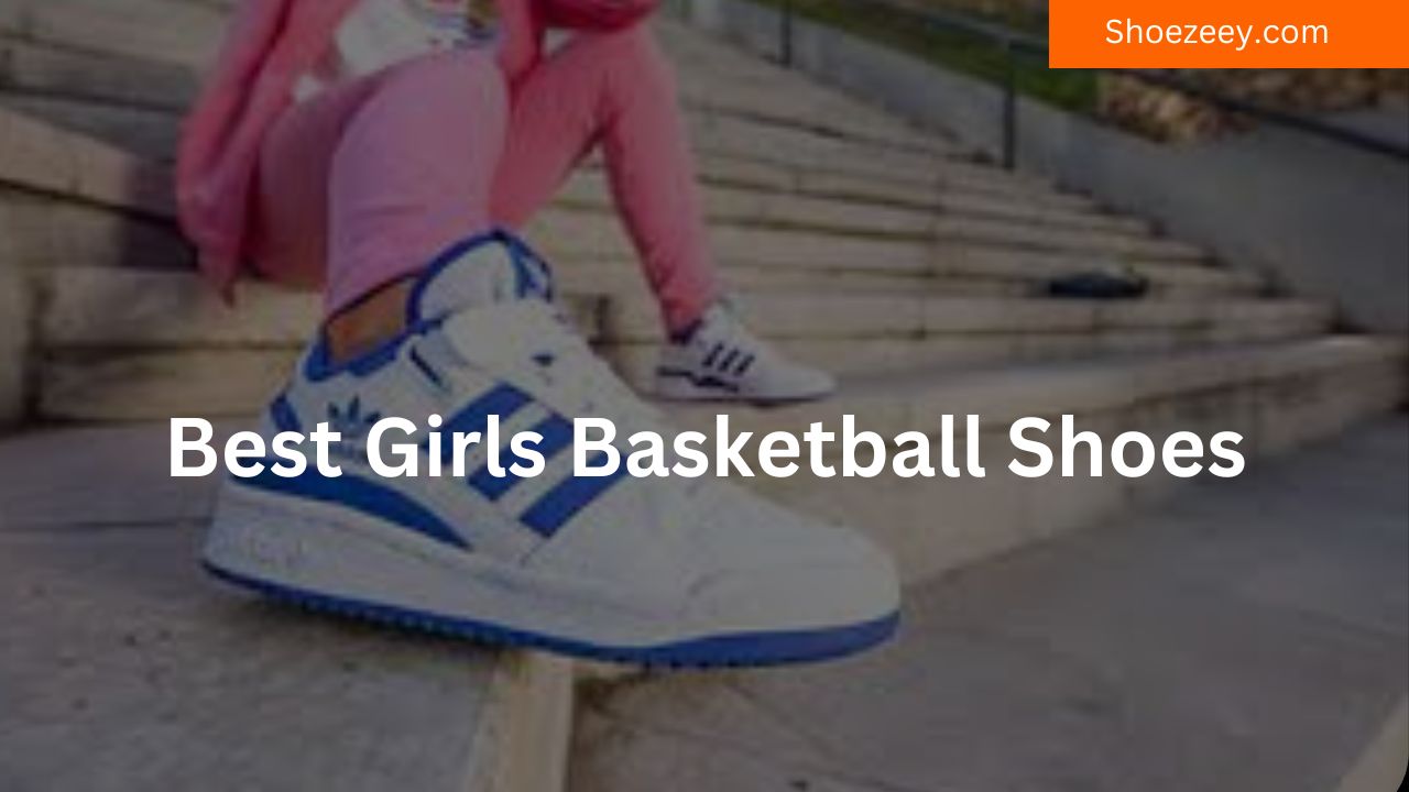 best girls basketball shoes