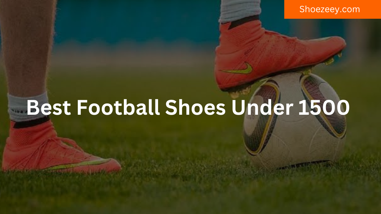 Best Football Shoes Under 1500