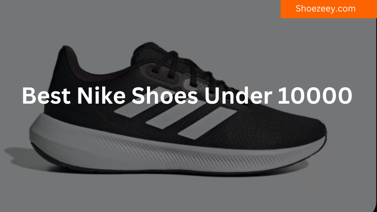 Best Nike Shoes Under 10000