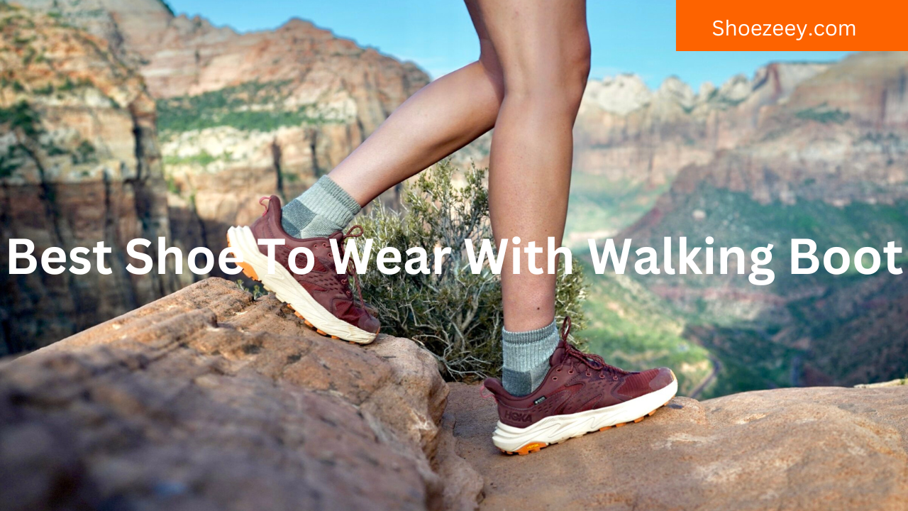 Best Shoe To Wear With Walking Boot