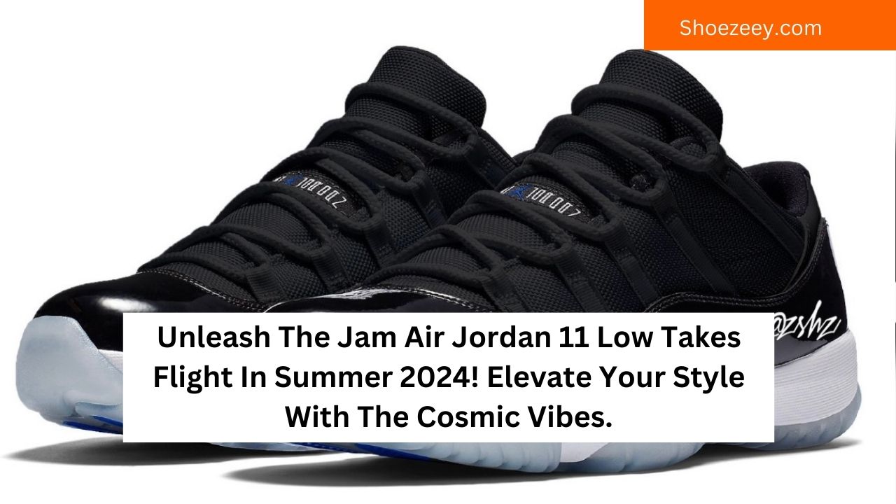 Unleash The Jam Air Jordan 11 Low Takes Flight In Summer 2024! Elevate Your Style With The Cosmic Vibes.