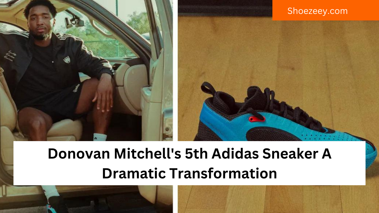 Donovan Mitchell's 5th Adidas Sneaker A Dramatic Transformation