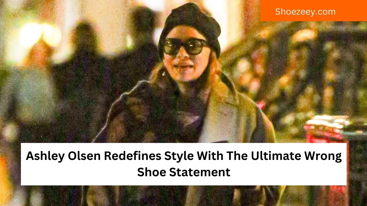 Ashley Olsen Redefines Style With The Ultimate Wrong Shoe Statement