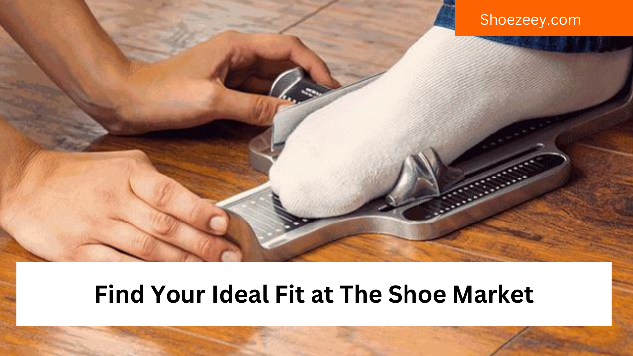 Find Your Ideal Fit at The Shoe Market