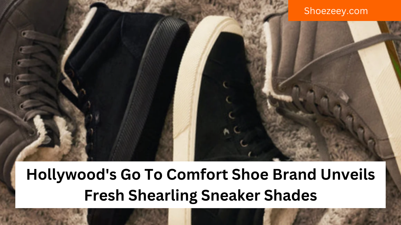 Hollywood's Go To Comfort Shoe Brand Unveils Fresh Shearling Sneaker Shades