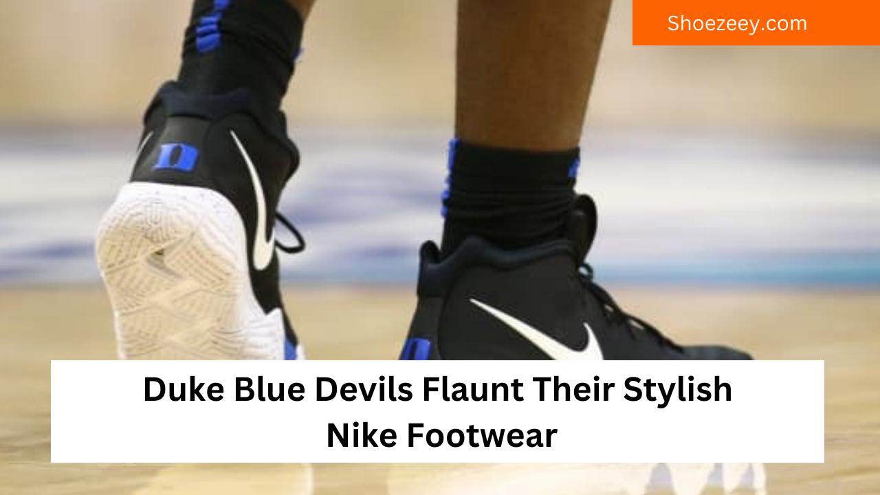 Duke Blue Devils Flaunt Their Stylish Nike Footwear