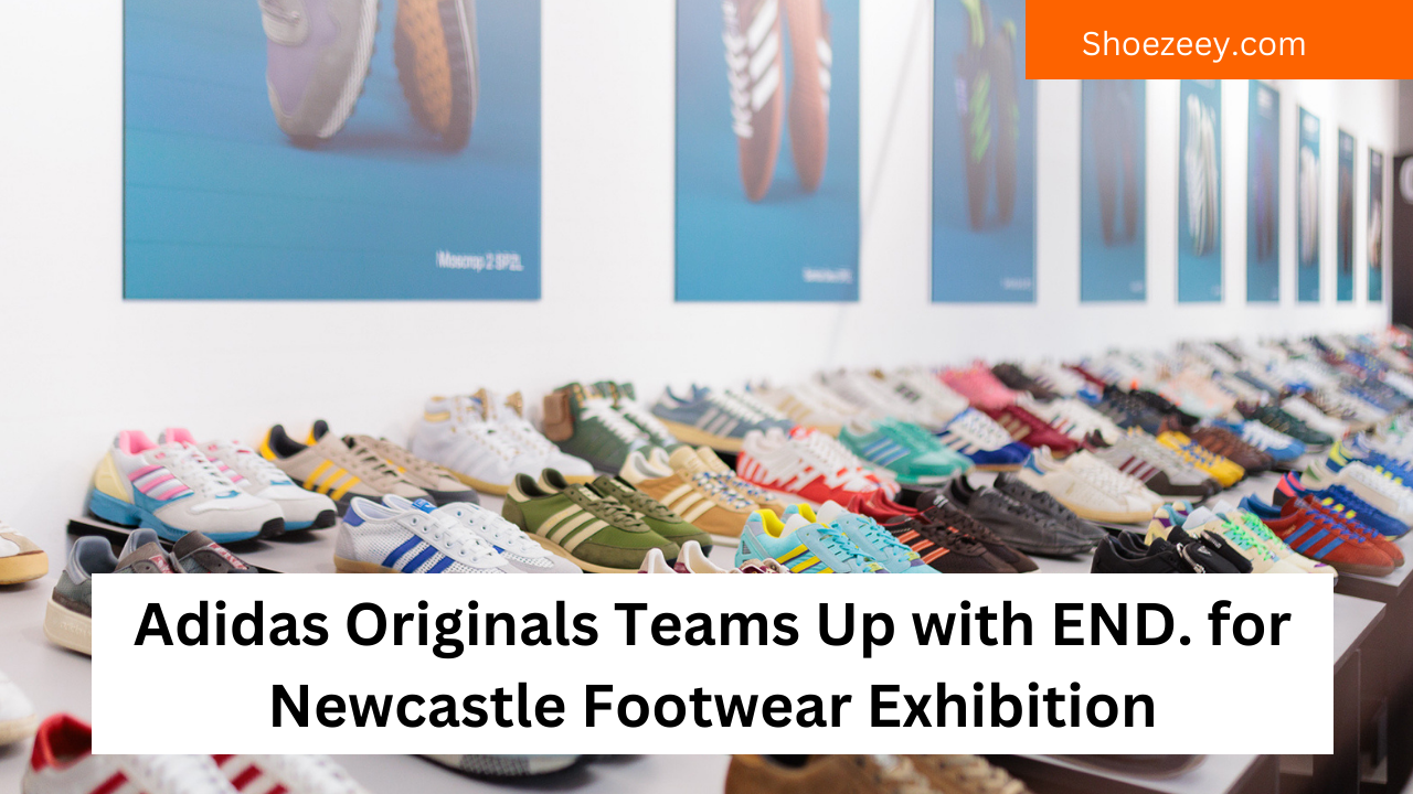 Adidas Originals Teams Up with END. for Newcastle Footwear Exhibition
