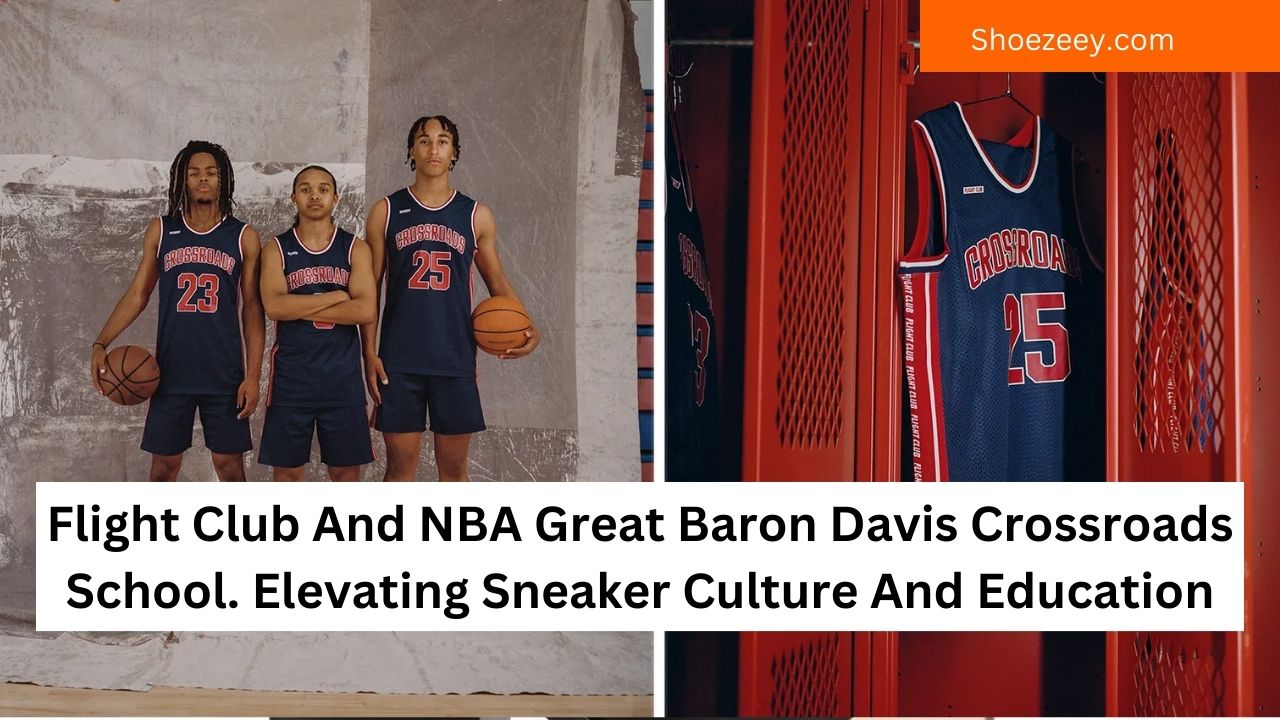 Flight Club And NBA Great Baron Davis Crossroads School. Elevating Sneaker Culture And Education